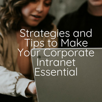 Tips to Make Your Corporate Intranet Essential (Blog Title Image)