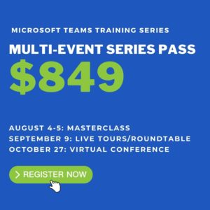 Microsoft Teams Training Series: Multi-Event Series Pass - $849