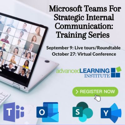 Microsoft Teams for Strategic Internal Communication: Training Series: September 9: Live tours/Roundtable. October 27: Virtual Conference. Register now.