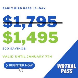 3-Day Early Bird Pass: $1,495. Save $300 until January 7!