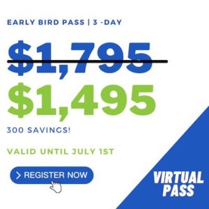 3-Day Early Bird Pass: $1,495. Save $300 until July 1!