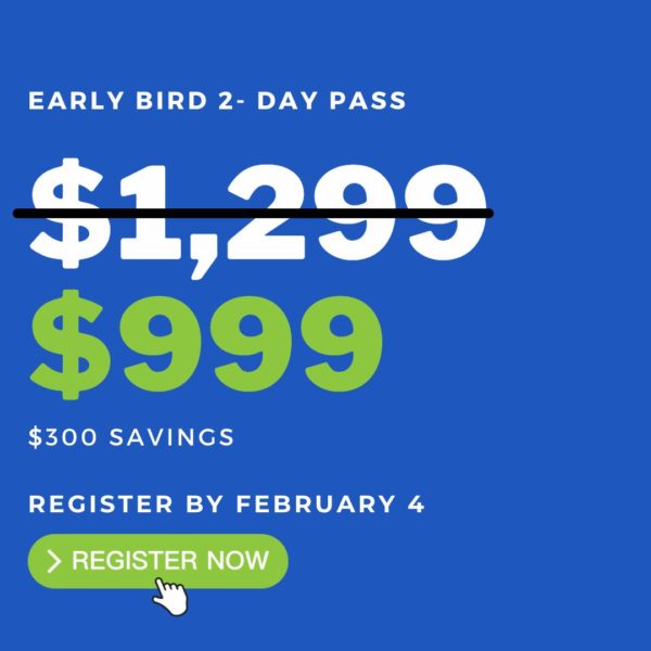 Early Bird 2-Day Pass: $999
