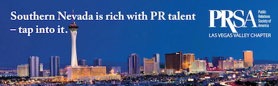 Southern Nevada is rich with PR talent - tap into it. PRSA: Public Relations Society of America - Las Vegas Chapter