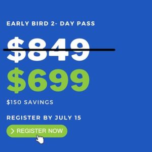 Early Bird 2-Day Pass: $699