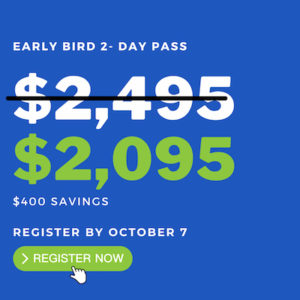Early Bird 2-Day Pass: $2,095